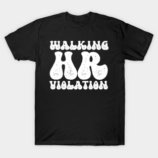 Walking HR Violation T-Shirt